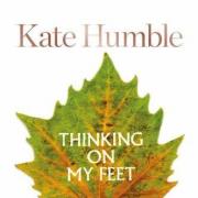 Cover of Thinking on my Feet by Kate Humble